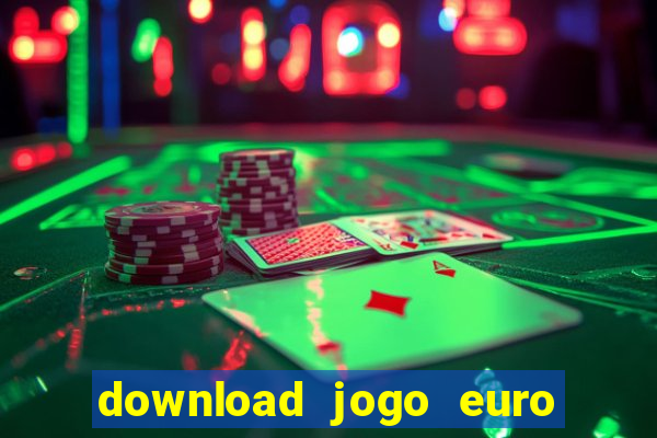 download jogo euro truck simulator 2